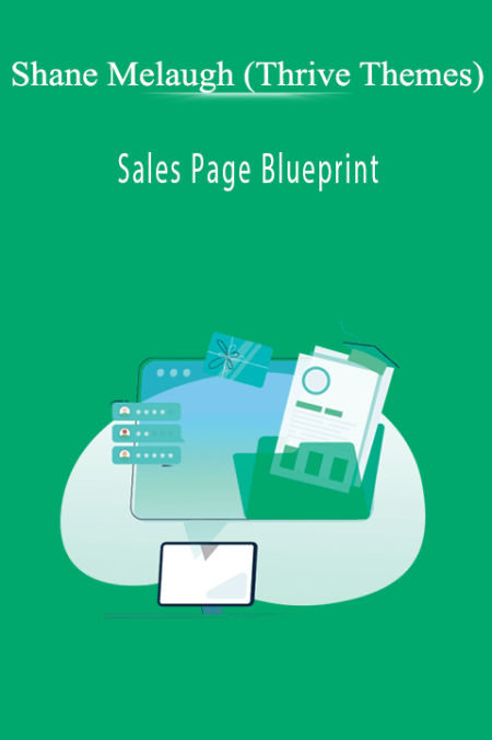 Shane Melaugh (Thrive Themes) - Sales Page Blueprint