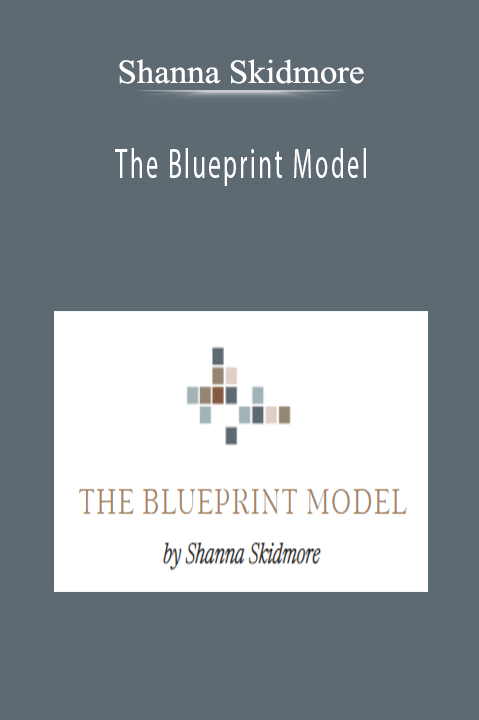 Shanna Skidmore - The Blueprint Model