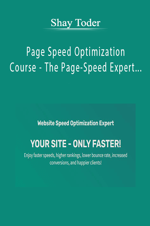 Shay Toder - Page Speed Optimization Course - The Page-Speed Expert (May 2022 - April 2023)