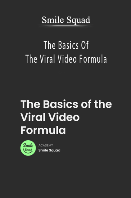 Smile Squad - The Basics Of The Viral Video Formula