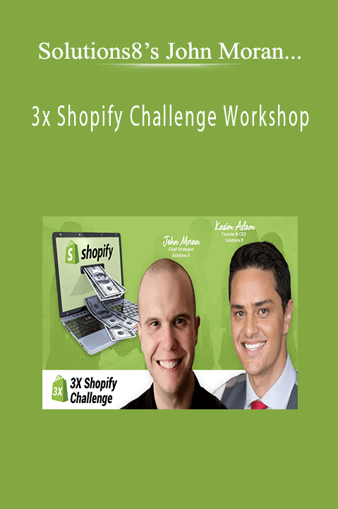 Solutions8’s John Moran and Kasim Aslam - 3x Shopify Challenge Workshop