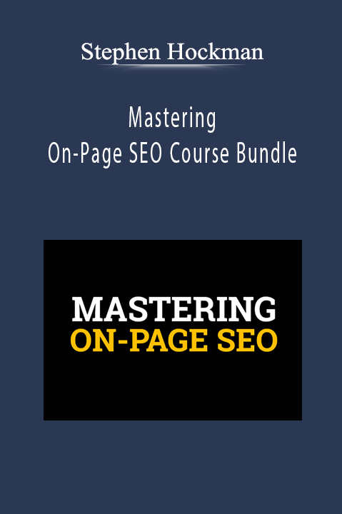 Stephen Hockman - Mastering On-Page SEO Course Bundle