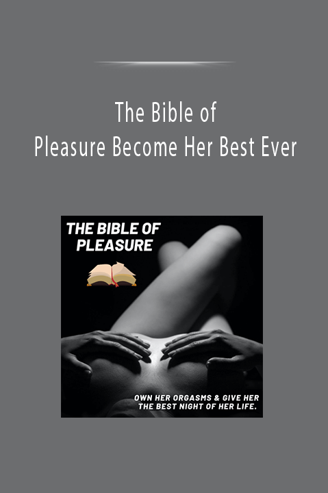 The Bible of Pleasure Become Her Best Ever