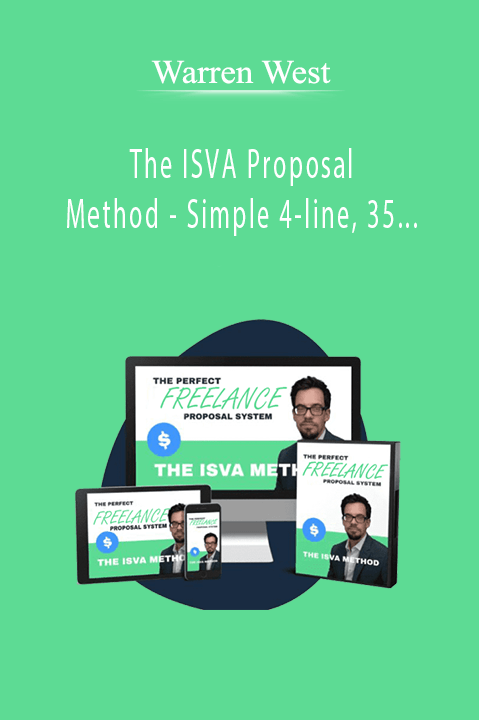 Warren West - The ISVA Proposal Method - Simple 4-line, 35 word proposal got me $2,625 freelance gig