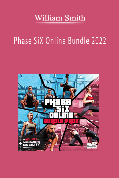 William Smith - Phase SiX Online Bundle 2022